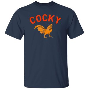 Cocky Poster T-Shirts, Long Sleeve, Hoodies