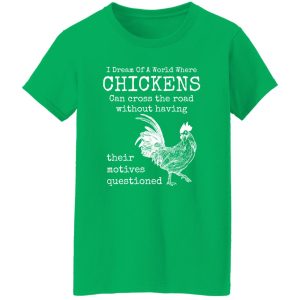 Chicken Animals Funny Quote Cool T-Shirts, Long Sleeve, Hoodies