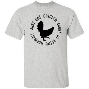 Funny Chicken Quote V2 T Shirts, Hoodies, Long Sleeve