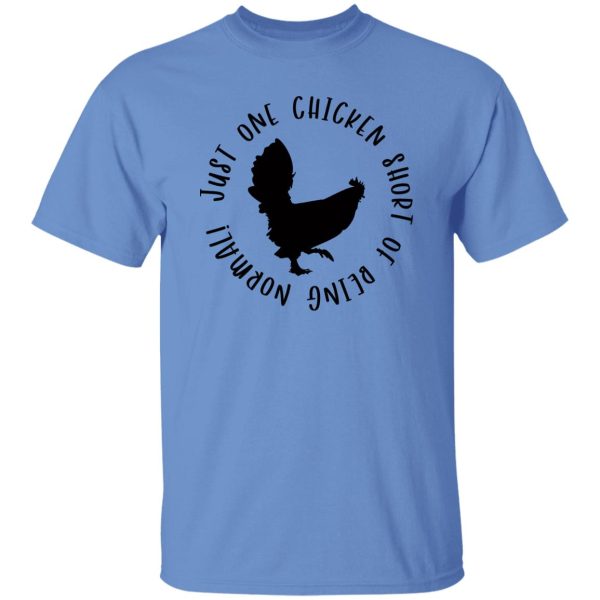 Funny Chicken Quote V2 T Shirts, Hoodies, Long Sleeve