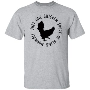 Funny Chicken Quote V2 T Shirts, Hoodies, Long Sleeve