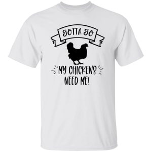 Funny Chicken Quote T Shirts, Hoodies, Long Sleeve