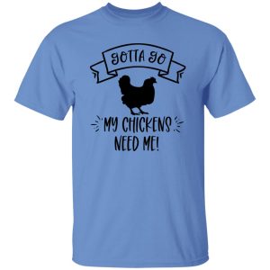 Funny Chicken Quote T Shirts, Hoodies, Long Sleeve