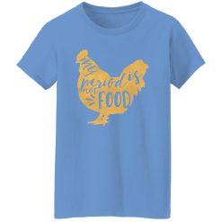 MY PERIOD IS NOT FOOD vegan chicken quote