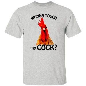 Wanna Touch My Cock Funny Chicken