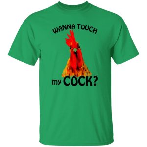 Wanna Touch My Cock Funny Chicken