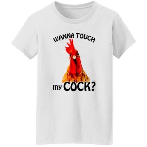 Wanna Touch My Cock Funny Chicken