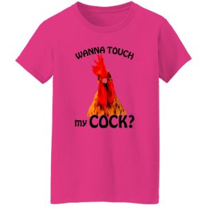 Wanna Touch My Cock Funny Chicken