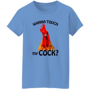 Wanna Touch My Cock Funny Chicken