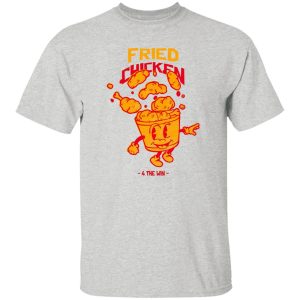 Fried Chicken 4 The Win T Shirts, Hoodies, Long Sleeve