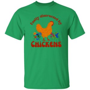 Funny Chicken Quote and Flowers T Shirts, Hoodies, Long Sleeve