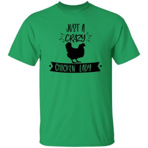 Just a Crazy Chicken Lady FUNNY