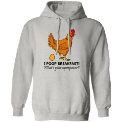 Chicken Poops Breakfast Funny Design T Shirts, Hoodies, Long Sleeve