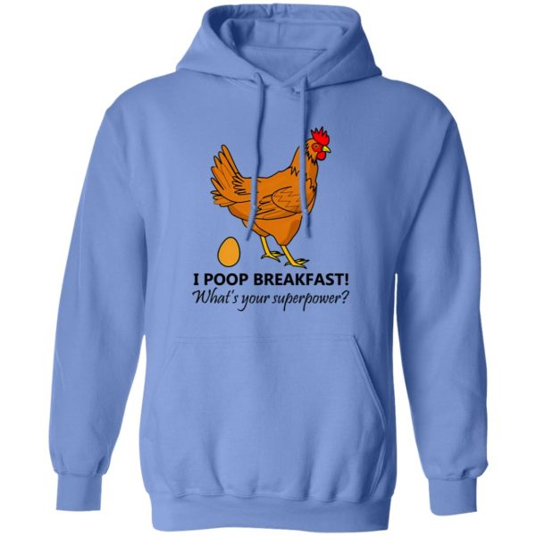 Chicken Poops Breakfast Funny Design T Shirts, Hoodies, Long Sleeve