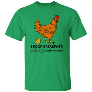 Chicken Poops Breakfast Funny Design T Shirts, Hoodies, Long Sleeve