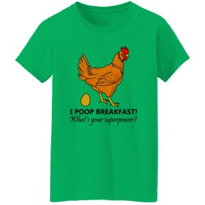 Chicken Poops Breakfast Funny Design T Shirts, Hoodies, Long Sleeve