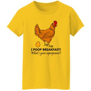 Chicken Poops Breakfast Funny Design T Shirts, Hoodies, Long Sleeve