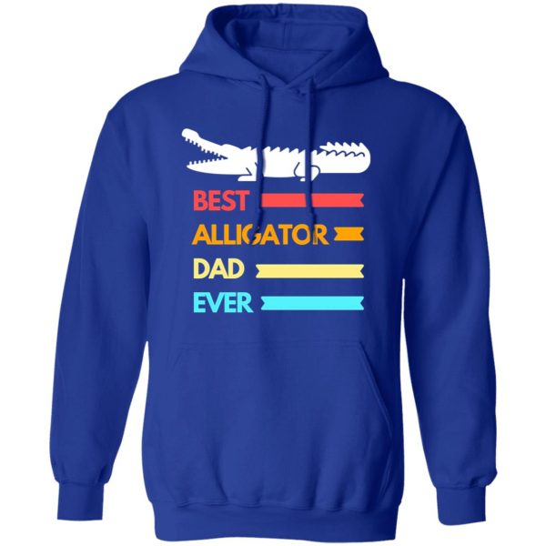 Best alligator dad ever T-Shirts, Long Sleeve, Hoodies