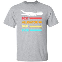 Best alligator dad ever T-Shirts, Long Sleeve, Hoodies