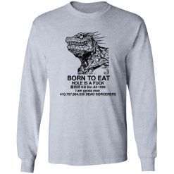 Born To Eat T Shirts, Hoodies, Long Sleeve