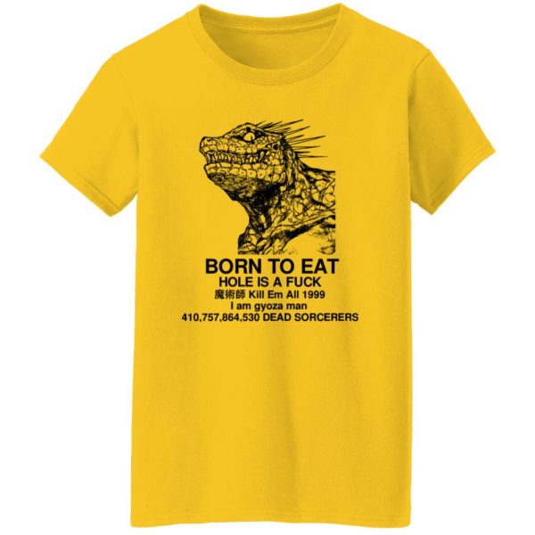 Born To Eat T Shirts, Hoodies, Long Sleeve