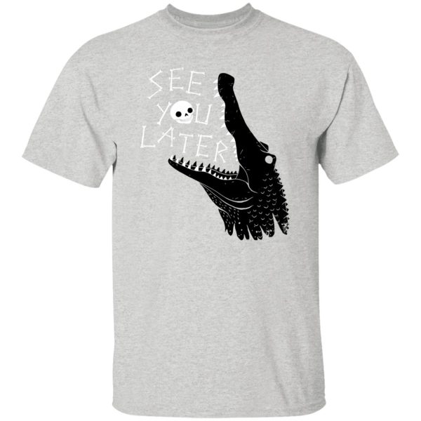 See You Later, Alligator T Shirts, Hoodies, Long Sleeve