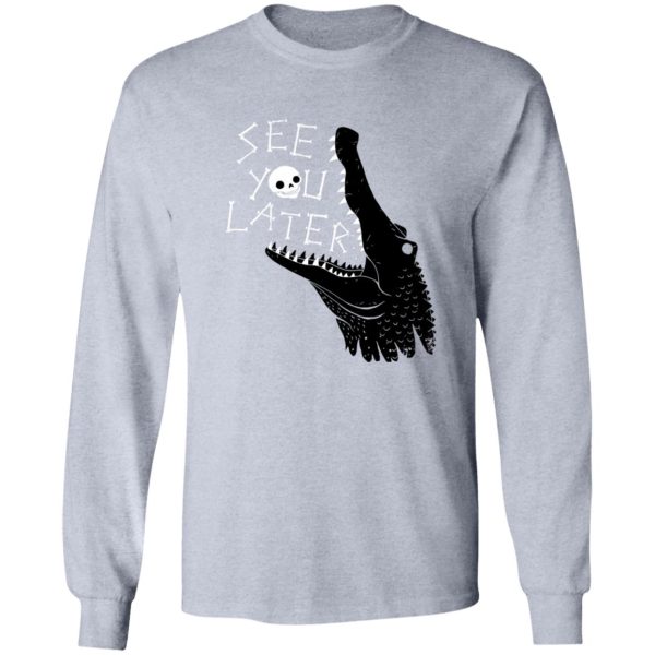 See You Later, Alligator T Shirts, Hoodies, Long Sleeve