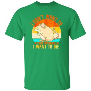 I Don’t Want To Cook Anymore I Want To Die Funny Mice Mouse T-Shirts, Long Sleeve, Hoodies