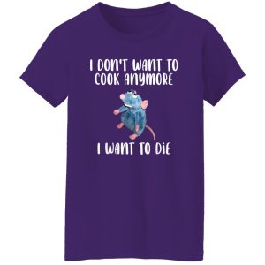 I Don’t Want To Cook Anymore I Want To Die Funny Mouse T-Shirts, Long Sleeve, Hoodies