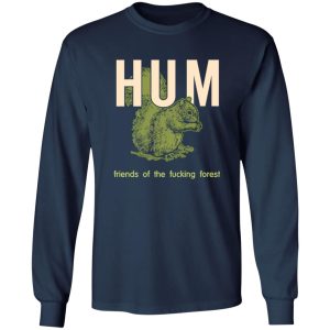 Hum Friends Of The Fucking Forest T-Shirts, Long Sleeve, Hoodies