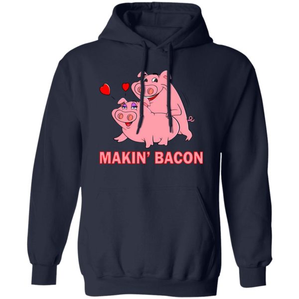 Makin’ Bacon Pigs In Love T-Shirts, Long Sleeve, Hoodies