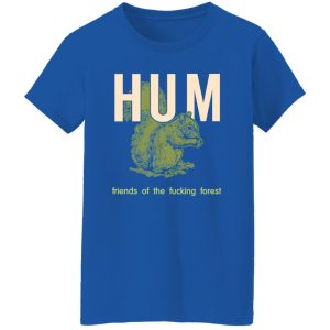 Hum Friends Of The Fucking Forest T-Shirts, Long Sleeve, Hoodies