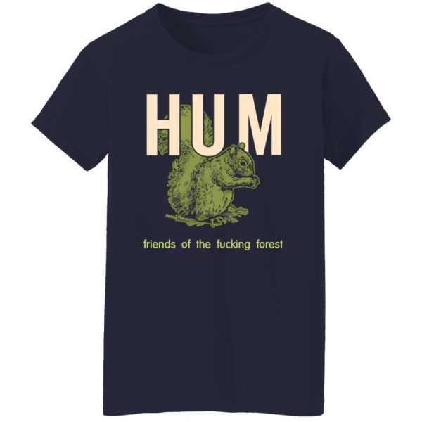 Hum Friends Of The Fucking Forest T-Shirts, Long Sleeve, Hoodies