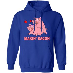 Makin’ Bacon Pigs In Love T-Shirts, Long Sleeve, Hoodies