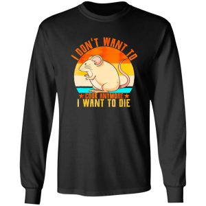 I Don’t Want To Cook Anymore I Want To Die Funny Mice Mouse T-Shirts, Long Sleeve, Hoodies