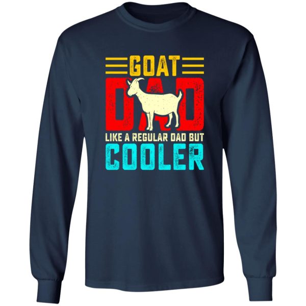 Goat dad funny fathers day T-Shirts, Long Sleeve, Hoodies