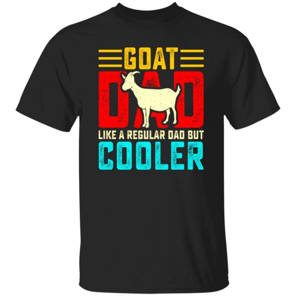 Goat dad funny fathers day T-Shirts, Long Sleeve, Hoodies