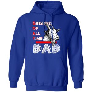 Goat Dad T-Shirts, Long Sleeve, Hoodies