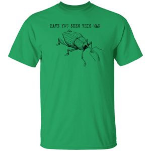 Have You Seen This Man Weevil T Shirts, Hoodies, Long Sleeve