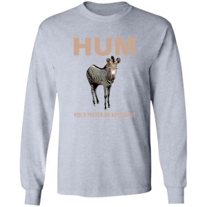 Hum You’d Prefer An Astronaut T Shirts, Hoodies, Long Sleeve