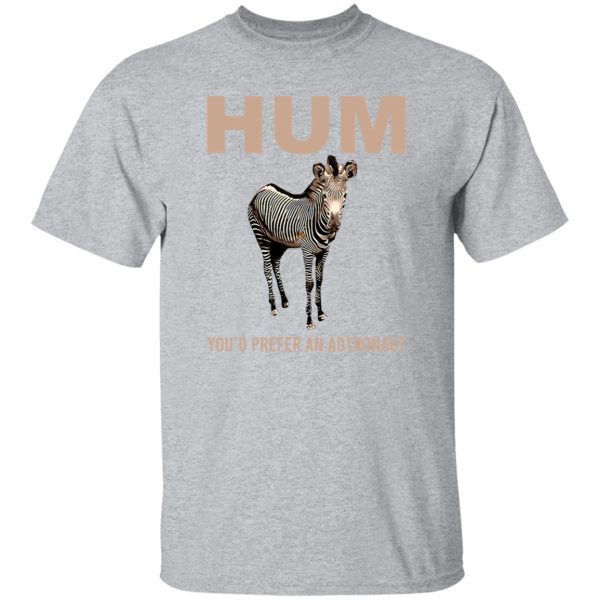 Hum You’d Prefer An Astronaut T Shirts, Hoodies, Long Sleeve