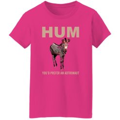 Hum You’d Prefer An Astronaut T Shirts, Hoodies, Long Sleeve