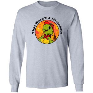 Micro Turtle That Wasn’t A Microdose T Shirts, Hoodies, Long Sleeve