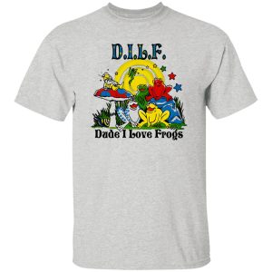 DILF Dude I Love Frogs T Shirts, Hoodies, Long Sleeve