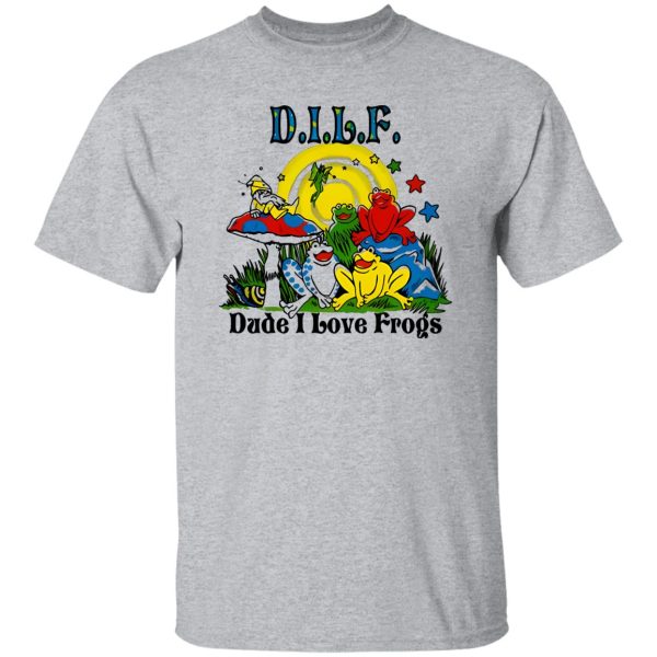 DILF Dude I Love Frogs T Shirts, Hoodies, Long Sleeve