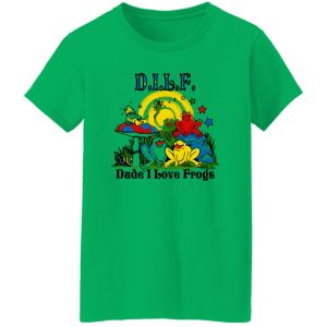 DILF Dude I Love Frogs T Shirts, Hoodies, Long Sleeve