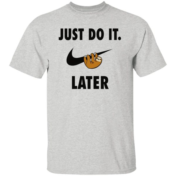 Sloth Just Do It Later