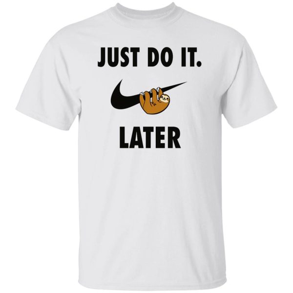 Sloth Just Do It Later