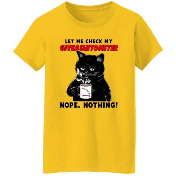 Let Me Check My Giveashitometer Nope Nothing V2 T Shirts, Hoodies, Long Sleeve