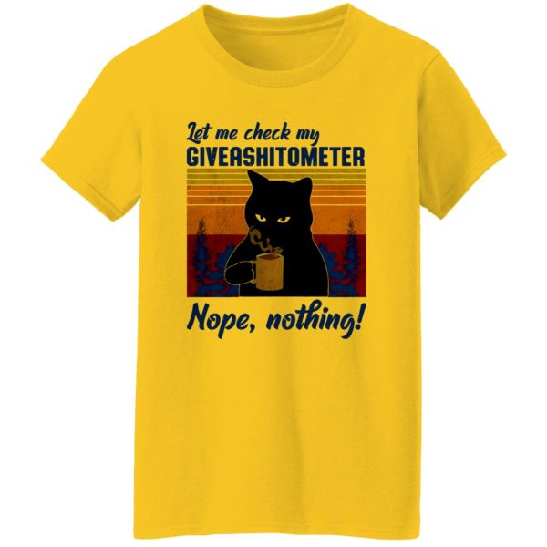 Let Me Check My Giveashitometer Nope Nothing V1 T Shirts, Hoodies, Long Sleeve